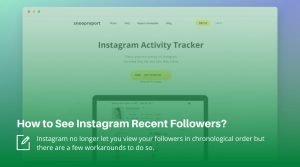 How to See Instagram Followers in Chronological Order