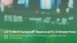 LG TV Wi-Fi Turned Off - Reasons & Fix