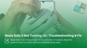 Beats Solo 3 Not Turning On [SOLVED!]