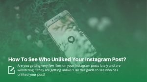 How To See Who Unliked Your Instagram Post?