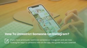 How To Unrestrict Someone On Instagram?