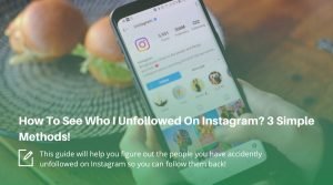 How To See Who I Unfollowed On Instagram?