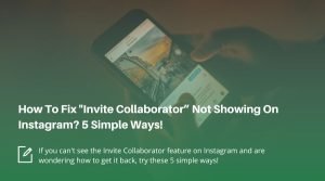 Invite Collaborator Not Showing On Instagram